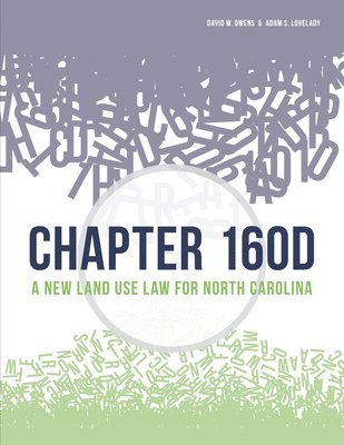 Chapter 160d: A New Land Use Law for North Carolina