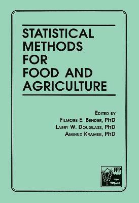 Filmore E Bender, Larry W Douglas, Diana S Kramer, Filmore E. Bender - Statistical Methods for Food and Agriculture, Häftad