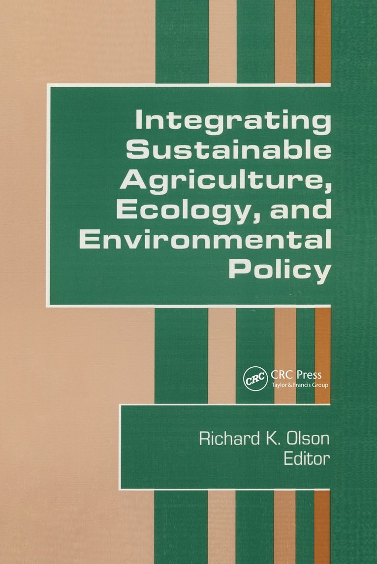 Raymond P Poincelot, Richard Olson, USA) Olson, Richard (Berea College, Berea, KY, Raymond P. Poincelot - Integrating Sustainable Agriculture, Ecology, and Environmental Policy, Inbunden