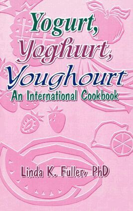 Linda K Fuller - Yogurt, Yoghurt, Youghourt, Inbunden