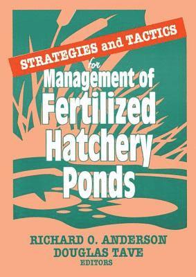 Strategies and Tactics for Management of Fertilized Hatchery Ponds 1
