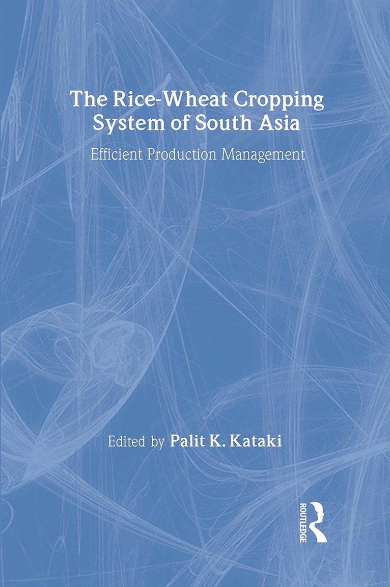 Palit Kataki, Suresh Chandra Babu - Rice-Wheat Cropping System of South Asia, Häftad