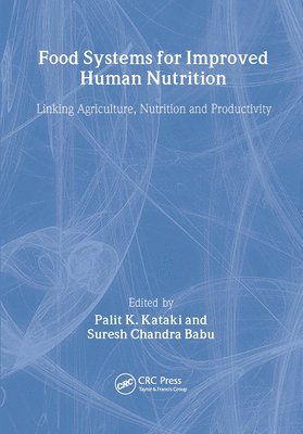 Palit Kataki, Suresh Chandra Babu - Food Systems for Improved Human Nutrition, Inbunden