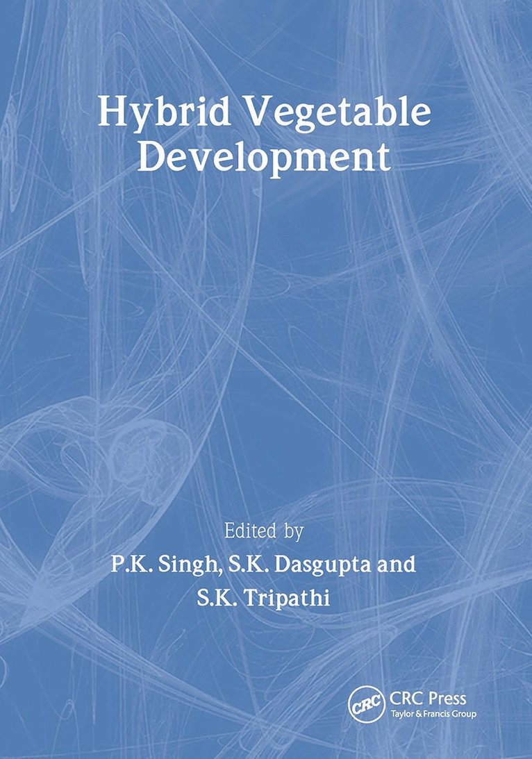 Praveen K Singh, Shaibal K Dasgupta, Subodh K Tripathi, Praveen K. Singh, Shaibal K. Dasgupta - Hybrid Vegetable Development, Inbunden