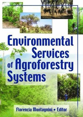 Environmental Services of Agroforestry Systems 1