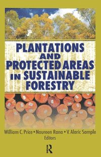 bokomslag Plantations and Protected Areas in Sustainable Forestry