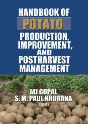 Jai Gopal, S.M. Khurana - Handbook of Potato Production, Improvement, and Postharvest Management, Inbunden