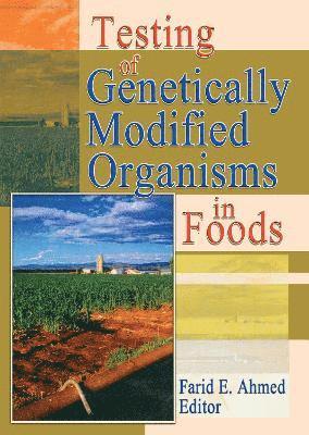 Testing of Genetically Modified Organisms in Foods 1
