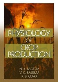 bokomslag Physiology of Crop Production