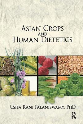 bokomslag Asian Crops and Human Dietetics