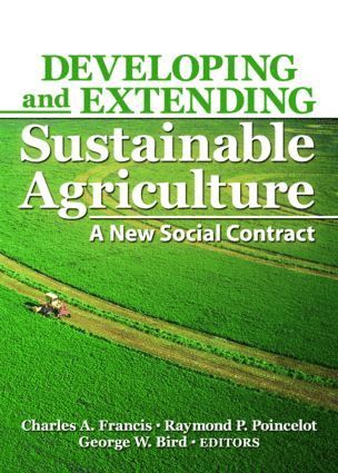 Charles A. Francis, George Bird, Raymond Poincelot, USA) Francis, Charles A. (University of Nebraska, Lincoln, USA) Bird, George (Michigan State University, East Lansing, MI, USA) Poincelot, Raymond (Fairfield University, Fairfield, CT, Charles A Francis - Developing and Extending Sustainable Agriculture, Häftad