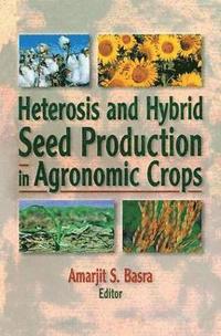 bokomslag Heterosis and Hybrid Seed Production in Agronomic Crops