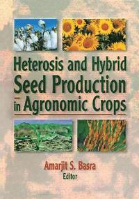 bokomslag Heterosis and Hybrid Seed Production in Agronomic Crops