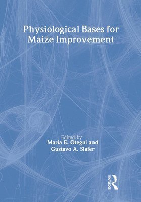 Physiological Bases for Maize Improvement 1