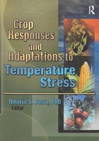 bokomslag Crop Responses and Adaptations to Temperature Stress