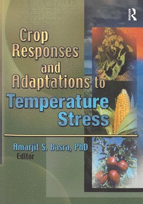 Crop Responses and Adaptations to Temperature Stress 1