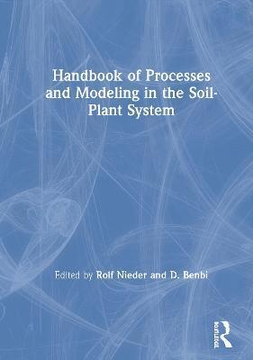 bokomslag Handbook of Processes and Modeling in the Soil-Plant System