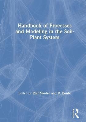 Handbook of Processes and Modeling in the Soil-Plant System