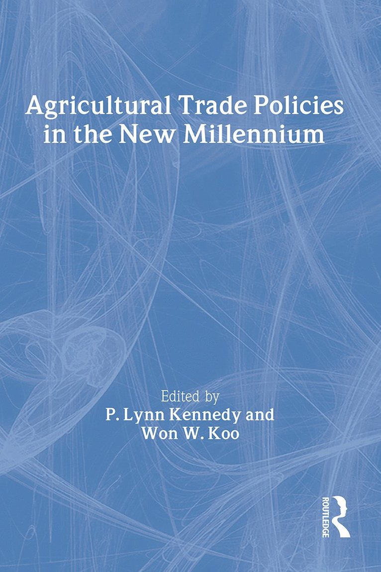 Andrew D O'Rourke, P. Lynn Kennedy, Won W Koo - Agricultural Trade Policies in the New Millennium, Häftad
