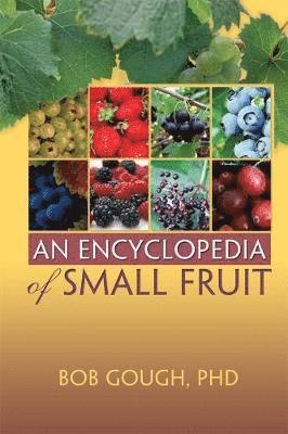 An Encyclopedia of Small Fruit 1