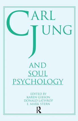 Donald Lathrop, E Mark Stern, Karen Gibson - Carl Jung and Soul Psychology, Häftad