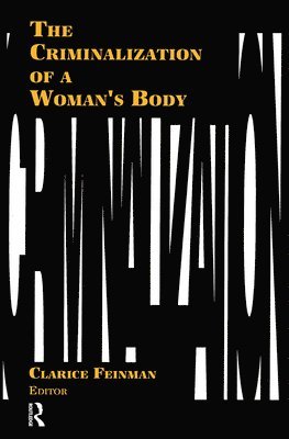 bokomslag The Criminalization of a Woman's Body