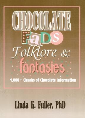 bokomslag Chocolate Fads, Folklore & Fantasies