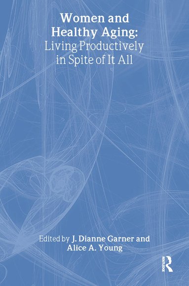 J Dianne Garner, Alice A Young - Women and Healthy Aging, Häftad