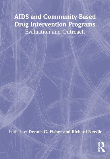 Dennis Fisher, Richard Needle - AIDS and Community-Based Drug Intervention Programs, Häftad