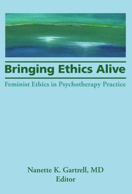 Nanette Gartrell - Bringing Ethics Alive, Häftad