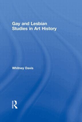 Whitney Davis - Gay and Lesbian Studies in Art History, Häftad