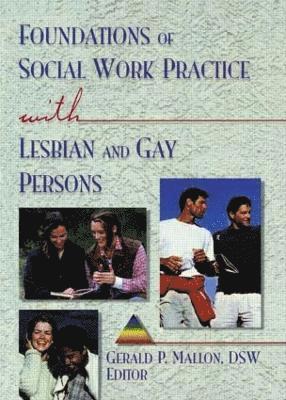 Foundations of Social Work Practice with Lesbian and Gay Persons 1