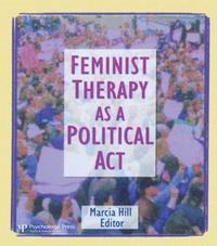 bokomslag Feminist Therapy as a Political Act