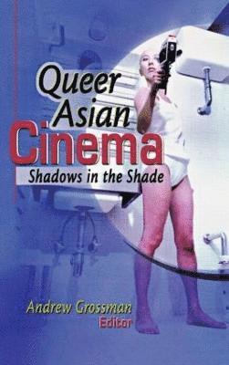 Andrew Grossman - Queer Asian Cinema, Inbunden