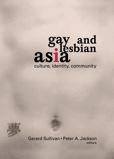 Gerard Sullivan, PETER A JACKSON - Gay and Lesbian Asia, Inbunden