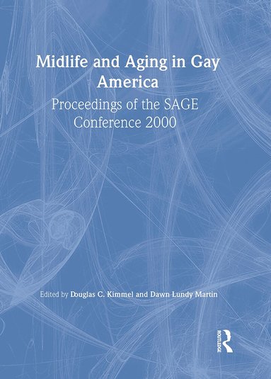 Douglas Kimmel, Dawn Lundy Martin - Midlife and Aging in Gay America, Häftad