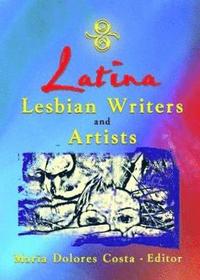 bokomslag Latina Lesbian Writers and Artists