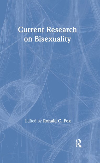 Ronald Fox - Current Research on Bisexuality, Inbunden