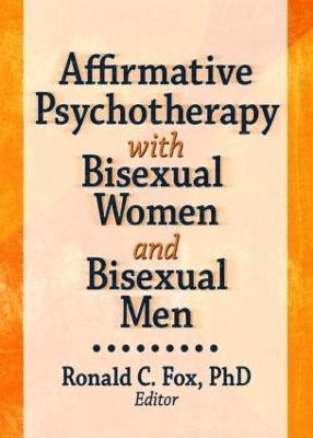 bokomslag Affirmative Psychotherapy with Bisexual Women and Bisexual Men