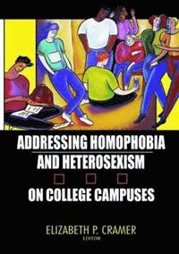 bokomslag Addressing Homophobia and Heterosexism on College Campuses