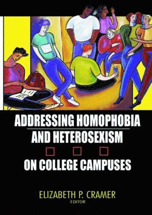 Elizabeth Cramer, USA) Cramer, Elizabeth (Virginia Commonwealth Univ, Richmond, VA - Addressing Homophobia and Heterosexism on College Campuses, Häftad