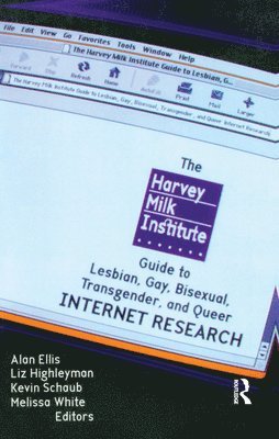 The Harvey Milk Institute Guide to Lesbian, Gay, Bisexual, Transgender, and Queer Internet Research 1