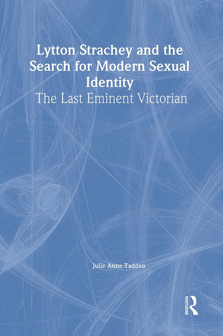 Lytton Strachey and the Search for Modern Sexual Identity