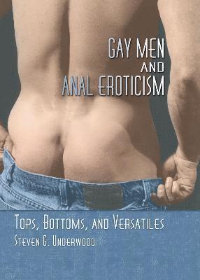 bokomslag Gay Men and Anal Eroticism