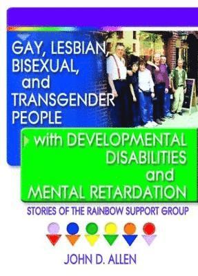 Gay, Lesbian, Bisexual, and Transgender People with Developmental Disabilities and Mental Retardatio 1