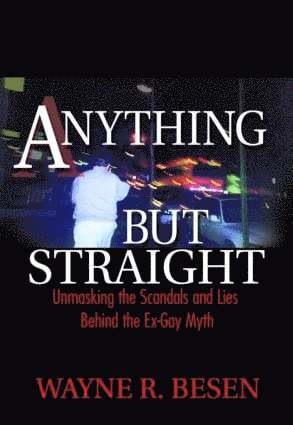 Wayne Besen - Anything but Straight, Inbunden
