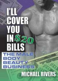bokomslag I'll Cover You in $20 Bills