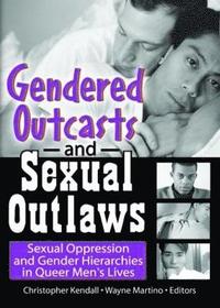 bokomslag Gendered Outcasts and Sexual Outlaws