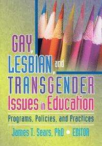 bokomslag Gay, Lesbian, and Transgender Issues in Education