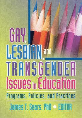 Gay, Lesbian, and Transgender Issues in Education